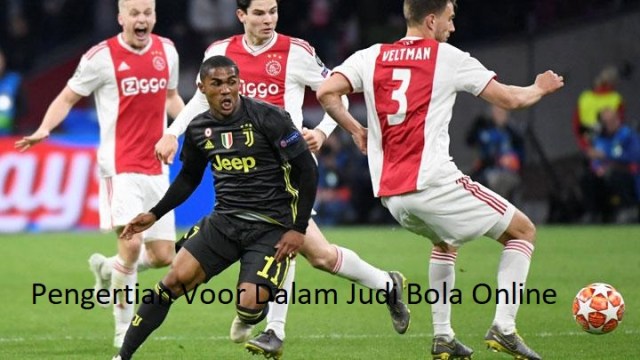 Pengertian Voor Dalam Judi Bola Online